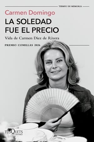 LA SOLEDAD FUE EL PRECIO VIDA DE CARMEN DÍEZ DE RIVERA (XXXVIII PREMIO COMILLAS 2026) | 9788411077583 | DOMINGO, CARMEN | Galatea Llibres | Librería online de Reus, Tarragona | Comprar libros en catalán y castellano online