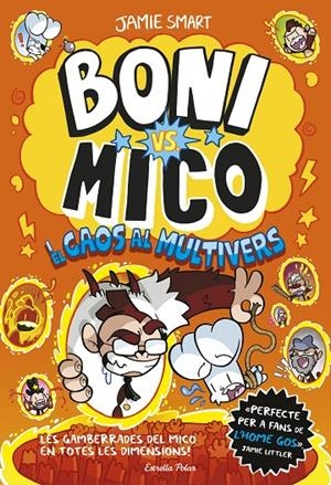 BONI VS. MICO 7. BONI VS. MICO I EL CAOS AL MULTIVERS | 9791387903916 | SMART, JAMIE | Galatea Llibres | Librería online de Reus, Tarragona | Comprar libros en catalán y castellano online