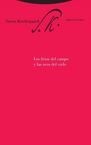 LOS LIRIOS DEL CAMPO Y LAS AVES DEL CIELO | 9788481649215 | KIERKEGAARD, SOREN | Galatea Llibres | Llibreria online de Reus, Tarragona | Comprar llibres en català i castellà online