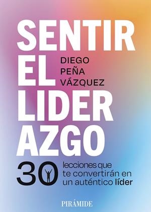 SENTIR EL LIDERAZGO | 9788436851380 | PEÑA VÁZQUEZ, DIEGO | Galatea Llibres | Llibreria online de Reus, Tarragona | Comprar llibres en català i castellà online