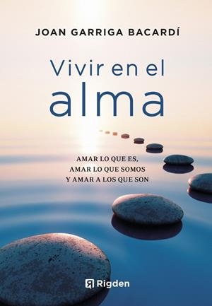 VIVIR EN EL ALMA | 9788494998485 | GARRIGA BACARDÍ, JOAN | Galatea Llibres | Llibreria online de Reus, Tarragona | Comprar llibres en català i castellà online