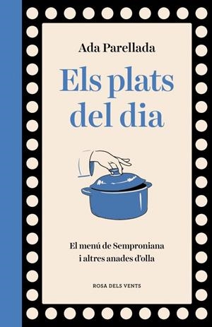 ELS PLATS DEL DIA | 9788410256569 | PARELLADA, ADA | Galatea Llibres | Llibreria online de Reus, Tarragona | Comprar llibres en català i castellà online