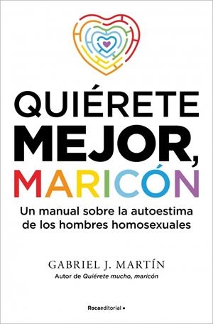 QUIÉRETE MEJOR MARICÓN | 9791387905002 | MARTÍN, GABRIEL J. | Galatea Llibres | Llibreria online de Reus, Tarragona | Comprar llibres en català i castellà online