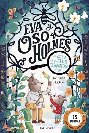 EVA Y OSO HOLMES: EL CASO DE LA FLOR DESAPARECIDA | 9788414065471 | LITTEN, KRISTYNA | Galatea Llibres | Llibreria online de Reus, Tarragona | Comprar llibres en català i castellà online