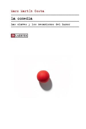 LA COMEDIA LAS CLAVES Y LOS MECANISMOS DEL HUMOR | 9788419676894 | MARTÍN COSTA, MARC | Galatea Llibres | Llibreria online de Reus, Tarragona | Comprar llibres en català i castellà online