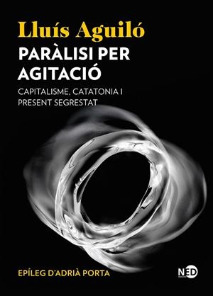 PARALISI PER AGITACIÓ | 9791387967079 | AGUILÓ BARCELÓ, LLUÍS | Galatea Llibres | Librería online de Reus, Tarragona | Comprar libros en catalán y castellano online