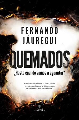QUEMADOS ¿HASTA CUÁNDO VAMOS A AGUANTAR? | 9791370202736 | JÁUREGUI, FERNANDO | Galatea Llibres | Llibreria online de Reus, Tarragona | Comprar llibres en català i castellà online