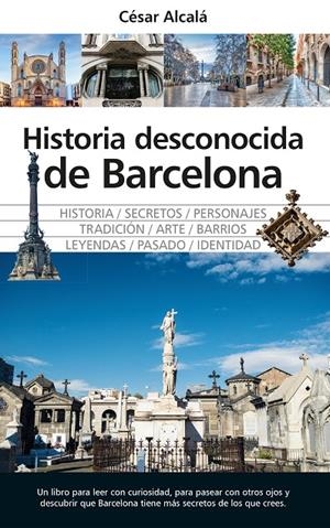 HISTORIA DESCONOCIDA DE BARCELONA | 9791370202651 | ALCALÁ, CESAR | Galatea Llibres | Llibreria online de Reus, Tarragona | Comprar llibres en català i castellà online