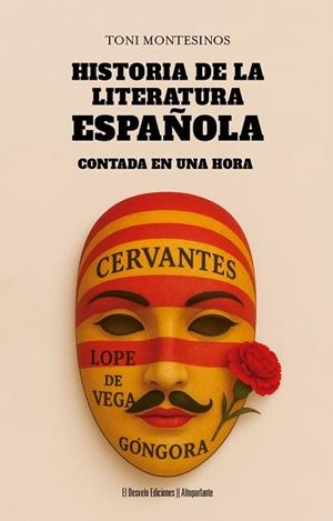 HISTORIA DE LA LITERATURA ESPAÑOLA CONTADA EN UNA HORA | 9791387799373 | MONTESINOS, TONI | Galatea Llibres | Llibreria online de Reus, Tarragona | Comprar llibres en català i castellà online