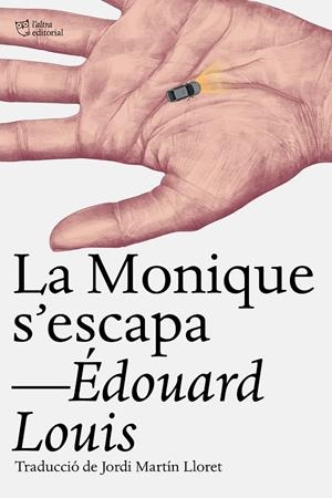 LA MONIQUE S‘ESCAPA | 9791387672430 | LOUIS, ÉDOUARD | Galatea Llibres | Librería online de Reus, Tarragona | Comprar libros en catalán y castellano online