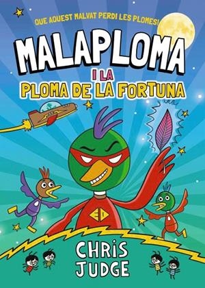 MALAPLOMA I LA PLOMA DE LA FORTUNA | 9788448967437 | JUDGE, CHRIS | Galatea Llibres | Llibreria online de Reus, Tarragona | Comprar llibres en català i castellà online