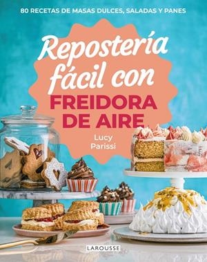 REPOSTERIA FACIL CON FREIDORA DE AIRE | 9791387520809 | PARISSI, LUCY | Galatea Llibres | Librería online de Reus, Tarragona | Comprar libros en catalán y castellano online