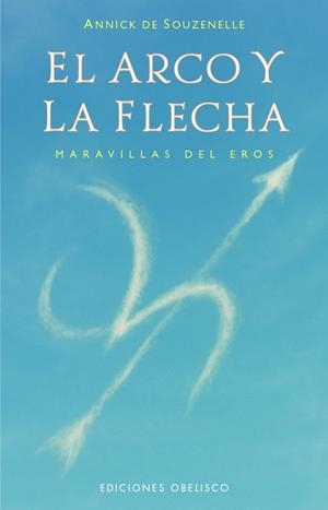 EL ARCO Y LA FLECHA | 9788411723763 | DE SOUZENELLE, ANNICK | Galatea Llibres | Llibreria online de Reus, Tarragona | Comprar llibres en català i castellà online