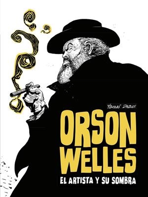 ORSON WELLES. EL ARTISTA Y SU SOMBRA | 9788467981711 | YOUSSEF DAOUDI | Galatea Llibres | Llibreria online de Reus, Tarragona | Comprar llibres en català i castellà online