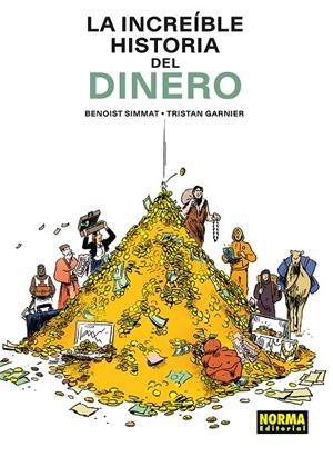 LA INCREIBLE HISTORIA DEL DINERO | 9788467981940 | SIMMAT/LANDAIS | Galatea Llibres | Librería online de Reus, Tarragona | Comprar libros en catalán y castellano online