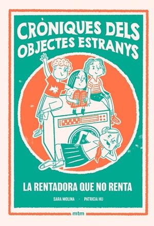 LA RENTADORA QUE NO RENTA CRONIQUES DELS OBJECTES ESTRANYS | 9788410407510 | MOLINA ROGÉS, SARA | Galatea Llibres | Llibreria online de Reus, Tarragona | Comprar llibres en català i castellà online