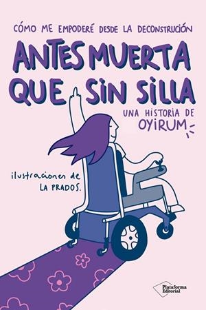 ANTES MUERTA QUE SIN SILLA | 9791387813772 | OYIRUM | Galatea Llibres | Librería online de Reus, Tarragona | Comprar libros en catalán y castellano online