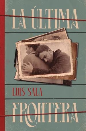 LA ÚLTIMA FRONTERA | 9791387595449 | SALA, LUIS | Galatea Llibres | Llibreria online de Reus, Tarragona | Comprar llibres en català i castellà online