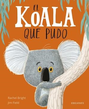EL KOALA QUE PUDO | 9788414066836 | BRIGHT, RACHEL | Galatea Llibres | Llibreria online de Reus, Tarragona | Comprar llibres en català i castellà online