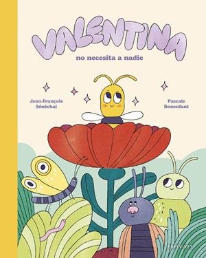 VALENTINA NO NECESITA A NADIE | 9788414065792 | SÉNÉCHAL, JEAN-FRANÇOIS | Galatea Llibres | Llibreria online de Reus, Tarragona | Comprar llibres en català i castellà online