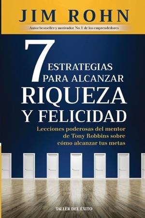 7 ESTRATEGIAS PARA ALCANZAR RIQUEZA Y FELICIDAD | 9781607387701 | , JIM ROHN | Galatea Llibres | Librería online de Reus, Tarragona | Comprar libros en catalán y castellano online