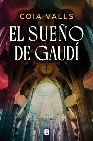 EL SUEÑO DE GAUDÍ | 9788466683906 | VALLS, COIA | Galatea Llibres | Llibreria online de Reus, Tarragona | Comprar llibres en català i castellà online