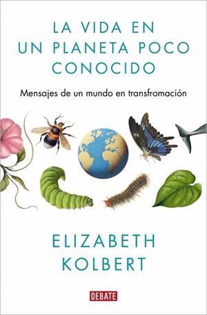 LA VIDA EN UN PLANETA POCO CONOCIDO | 9791387600730 | KOLBERT, ELIZABETH | Galatea Llibres | Llibreria online de Reus, Tarragona | Comprar llibres en català i castellà online