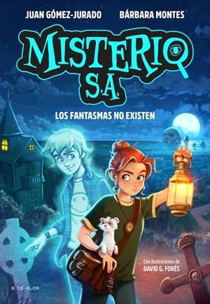 MISTERIO S.A. 1 - LOS FANTASMAS NO EXISTEN | 9791387695552 | GÓMEZ-JURADO, JUAN/MONTES, BÁRBARA | Galatea Llibres | Llibreria online de Reus, Tarragona | Comprar llibres en català i castellà online