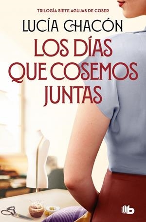 LOS DÍAS QUE COSEMOS JUNTAS (SIETE AGUJAS DE COSER 2) | 9788413149929 | CHACÓN, LUCÍA | Galatea Llibres | Librería online de Reus, Tarragona | Comprar libros en catalán y castellano online