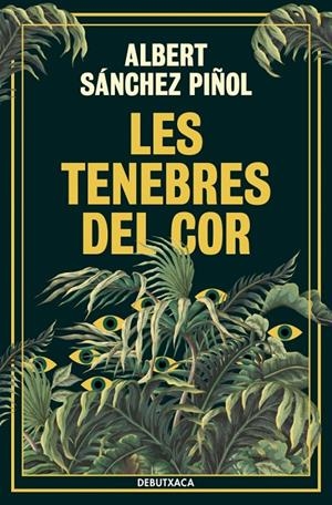 LES TENEBRES DEL COR | 9788419394835 | SÁNCHEZ PIÑOL, ALBERT | Galatea Llibres | Llibreria online de Reus, Tarragona | Comprar llibres en català i castellà online