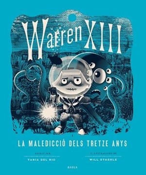 WARREN XIII I LA MALEDICCIÓ DELS TRETZE ANYS | 9788447953820 | DEL RIO, TANIA | Galatea Llibres | Librería online de Reus, Tarragona | Comprar libros en catalán y castellano online