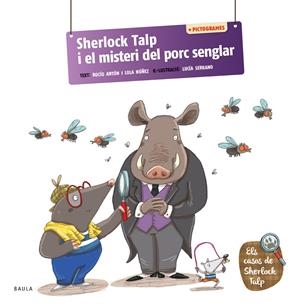 SHERLOCK TALP I EL MISTERI DEL PORC SENGLAR | 9788447955701 | ANTÓN BLANCO, ROCÍO/NÚÑEZ MADRID, LOLA | Galatea Llibres | Llibreria online de Reus, Tarragona | Comprar llibres en català i castellà online