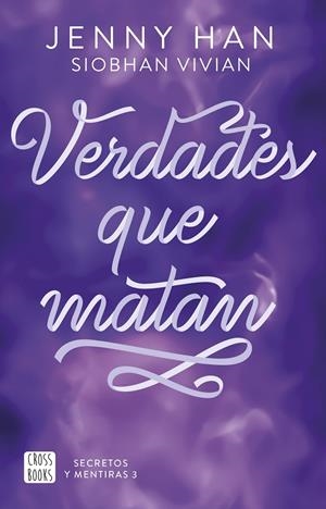 VERDADES QUE MATAN. SECRETOS Y MENTIRAS 3 | 9788408316640 | HAN, JENNY/VIVIAN, SIOBHAN | Galatea Llibres | Librería online de Reus, Tarragona | Comprar libros en catalán y castellano online