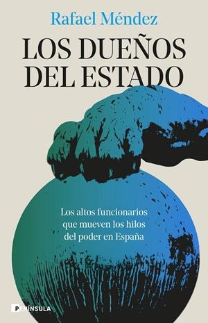 LOS DUEÑOS DEL ESTADO | 9788411004800 | MÉNDEZ, RAFAEL | Galatea Llibres | Llibreria online de Reus, Tarragona | Comprar llibres en català i castellà online
