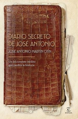 DIARIO SECRETO DE JOSÉ ANTONIO | 9788467081169 | MARTÍN OTÍN, JOSÉ ANTONIO | Galatea Llibres | Librería online de Reus, Tarragona | Comprar libros en catalán y castellano online