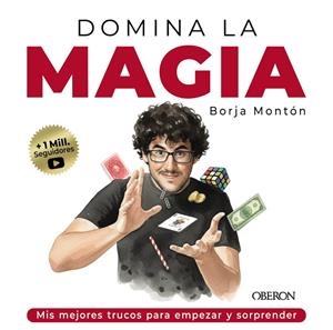 DOMINA LA MAGIA. LOS MEJORES TRUCOS PARA SORPRENDER | 9791387775209 | MONTÓN RODRÍGUEZ, BORJA | Galatea Llibres | Librería online de Reus, Tarragona | Comprar libros en catalán y castellano online
