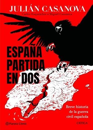 ESPAÑA PARTIDA EN DOS | 9788491998686 | CASANOVA, JULIÁN/ESQUEMBRE, CARLES/CASANOVA, MIGUEL | Galatea Llibres | Llibreria online de Reus, Tarragona | Comprar llibres en català i castellà online