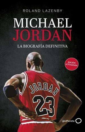 MICHAEL JORDAN. LA BIOGRAFÍA DEFINITIVA | 9788408316695 | LAZENBY, ROLAND | Galatea Llibres | Llibreria online de Reus, Tarragona | Comprar llibres en català i castellà online