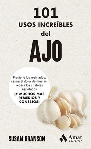101 USOS INCREÍBLES DEL AJO | 9788419870773 | BRANSON, SUSAN | Galatea Llibres | Librería online de Reus, Tarragona | Comprar libros en catalán y castellano online