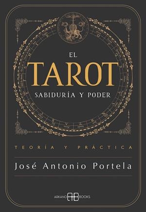 EL TAROT. SABIDURÍA Y PODER | 9788419510976 | PORTELA, JOSÉ ANTONIO | Galatea Llibres | Llibreria online de Reus, Tarragona | Comprar llibres en català i castellà online