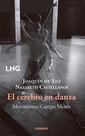 EL CEREBRO EN DANZA | 9788418657887 | CASTELLANOS, NAZARETH/DE LUZ, JOAQUÍN | Galatea Llibres | Librería online de Reus, Tarragona | Comprar libros en catalán y castellano online