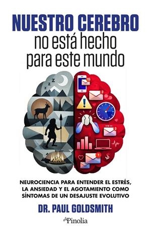 NUESTRO CEREBRO NO ESTÁ HECHO PARA ESTE MUNDO | 9791388075049 | GOLDSMITH, PAUL | Galatea Llibres | Llibreria online de Reus, Tarragona | Comprar llibres en català i castellà online