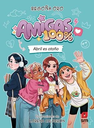 AMIGAS 100%. ABRIL ES OTOÑO | 9788410553828 | ORO PRADERA, BEGOÑA | Galatea Llibres | Librería online de Reus, Tarragona | Comprar libros en catalán y castellano online