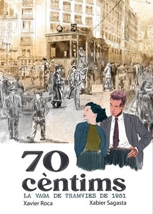 70 CÈNTIMS. LA VAGA DELS TRAMVIES DE 1951 | 9791387876104 | ROCA, XAVI | Galatea Llibres | Llibreria online de Reus, Tarragona | Comprar llibres en català i castellà online