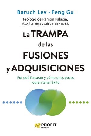LA TRAMPA DE LAS FUSIONES Y ADQUISICIONES | 9791387796167 | LEV, BARUCH/GU, FENG | Galatea Llibres | Llibreria online de Reus, Tarragona | Comprar llibres en català i castellà online