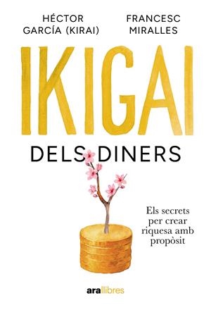 IKIGAI DELS DINERS | 9788411732024 | MIRALLES CONTIJOCH, FRANCESC/GARCÍA PUIGCERVER, HECTOR | Galatea Llibres | Librería online de Reus, Tarragona | Comprar libros en catalán y castellano online