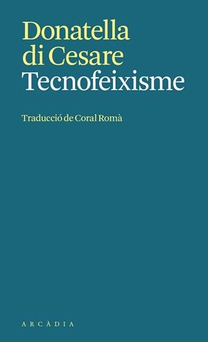 TECNOFEIXISME | 9788412999792 | DI CESARE, DONATELLA | Galatea Llibres | Llibreria online de Reus, Tarragona | Comprar llibres en català i castellà online