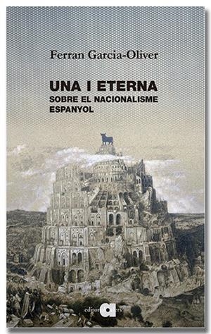 UNA I ETERNA SOBRE EL NACIONALISME ESPANYOL | 9791387680213 | GARCIA-OLIVER I GARCIA, FERRAN | Galatea Llibres | Llibreria online de Reus, Tarragona | Comprar llibres en català i castellà online