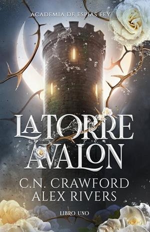 LA TORRE AVALON - ACADEMIA DE ESPIAS FEY 1 | 9788410116122 | CRAWFORD, C.N. / RIVERS, ALEX | Galatea Llibres | Llibreria online de Reus, Tarragona | Comprar llibres en català i castellà online