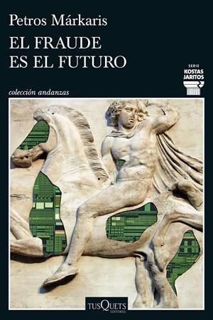 EL FRAUDE ES EL FUTURO (SERIE KOSTAS JARITOS 17) | 9788411077699 | MÁRKARIS, PETROS | Galatea Llibres | Llibreria online de Reus, Tarragona | Comprar llibres en català i castellà online